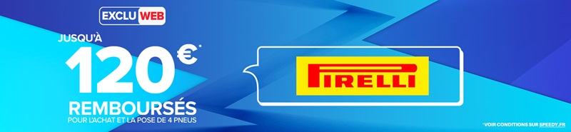 Pneus Pirelli promotion jusqu'à 120€ remboursés chez Speedy