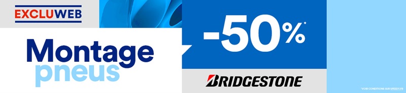 Promotion Speedy exclu web -50% sur le montage de pneus Bridgestone