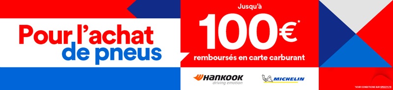 Pneus Michelin pneus Hankook promotion jusqu'à 100€ remboursés Speedy