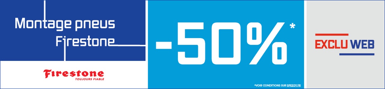 Promotion Speedy exclu web -50% sur le montage de pneus Firestone