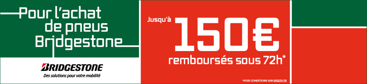 Promotion Speedy pneus Bridgestone jusqu'à 150€ remboursés sous 72h
