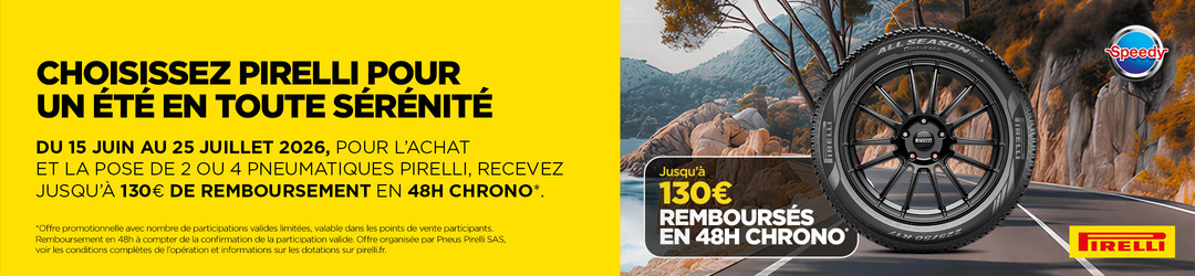 Jusqu'à 130€ remboursés en 48h sur les pneus Pirelli chez Speedy