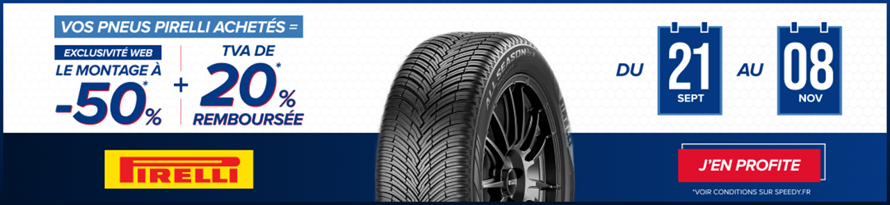 Promotion Speedy pneus Pirelli TVA de 20% remboursée et -50% sur le montage